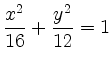$\displaystyle \frac{x^2}{16} + \frac{y^2}{12} = 1
$
