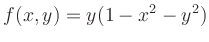 $\displaystyle f(x,y)=y(1-x^2-y^2)
$