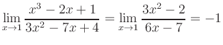 $\displaystyle \lim_{x\to 1} \frac{x^3 -2x +1}{3x^2-7x+4} =
\lim_{x\to 1}\frac{3x^2-2}{6x-7} = -1$
