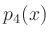 $\displaystyle p_4(x)$