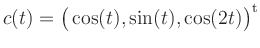 $ c(t)=\big(\cos(t),\sin(t),\cos(2t)\big)^{{\operatorname{t}}}$