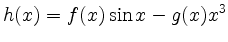 $\displaystyle h(x)=f(x)\sin x -g(x) x^3 $