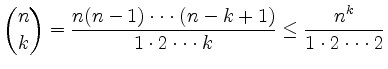 $\displaystyle {n \choose k} = \frac{n(n-1)\cdot\cdot\cdot(n-k+1)}{1\cdot2\cdot\cdot\cdot k} \leq \frac{n^k}{1\cdot2\cdot\cdot\cdot2}
$