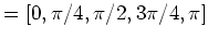 $ =[0,\pi/4, \pi/2, 3\pi/4, \pi]$