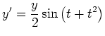 $\displaystyle y'=\frac{y}{2} \sin\left(t+t^2\right) $