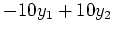 $\displaystyle -10y_1+10y_2$