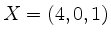 $ X=(4,0,1)$