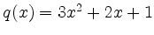 $ q(x)=3x^2+2x+1$
