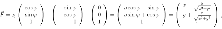 \begin{displaymath}
\vec{F} &=&
\varrho\, \left(
\begin{array}{c}
\cos\varp...
...y+\frac{x}{\sqrt{x^2+y^2}}\\
1\\
\end{array}
\right) \,,
\end{displaymath}