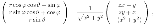 $\displaystyle \left(
\begin{array}{c}
r\cos\varphi\cos\vartheta-\sin\varphi...
...
\begin{array}{c}
zx-y\\
zy+x\\
-(x^2+y^2)
\end{array}
\right)\,,
$