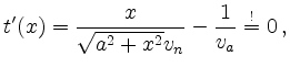 $\displaystyle t^\prime(x) = \frac{x}{\sqrt{a^2+x^2}v_n}-\frac{1}{v_a} \overset{!}{=} 0\,,
$