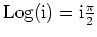 $ \mbox{${\operatorname{Log}}(\mathrm{i}) = \mathrm{i}\frac{\pi}{2}$}$
