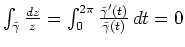 $ \mbox{$\int_{\tilde \gamma} \frac{dz}{z} =
\int_0^{2\pi} \frac{\tilde \gamma'(t)}{\tilde \gamma(t)}\, dt = 0$}$