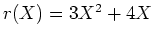 $ \mbox{$r(X) = 3 X^2 + 4 X$}$