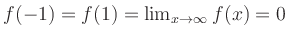 $ f(-1) = f(1) = \lim_{x\to\infty}f(x)= 0$