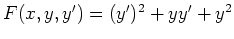 $ \mbox{$F(x,y,y') = (y')^2 + y y' + y^2$}$