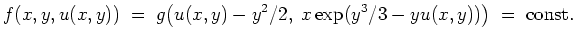 $ \mbox{$\displaystyle
f(x,y,u(x,y))\; =\; g\bigl( u(x,y) - y^2/2,\; x \exp( y^3/3 - y u(x,y) ) \bigr) \;=\; \text{const.}
$}$
