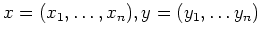 $ x = (x_1, \ldots , x_n), y = (y_1, \ldots y_n)$