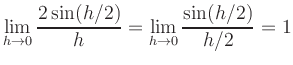 $\displaystyle \lim_{h \to0} \frac{2\sin(h/2)}{h}=
\lim_{h \to0} \frac{\sin(h/2)}{h/2}=1 $