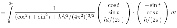 $\displaystyle = \int\limits_0^{2\pi} \frac{1}{(\cos^2 t +\sin^2 t +h^2t^2/(4\pi...
... \left( \begin{array}{c} -\sin t \\ \cos t \\ h/(2\pi)\\ \end{array}\right)\,dt$