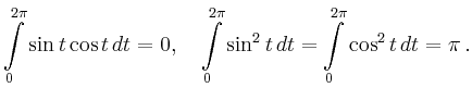 $\displaystyle \int\limits_0^{2\pi} \sin t\cos t \,dt = 0,\quad\int\limits_0^{2\pi}
\sin^2 t\,dt = \int\limits_0^{2\pi} \cos^2 t\,dt =\pi\,.
$