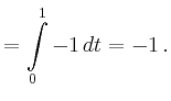 $\displaystyle = \int\limits_0^1 -1\,dt = -1\,.$