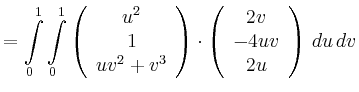 $\displaystyle =\int\limits_0^1\int\limits_0^1 \left( \begin{array}{c} u^2\\ 1\\...
...\right)\cdot\left( \begin{array}{c} 2v\\ -4uv\\ 2u\\ \end{array}\right)\,du\,dv$