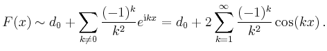 $\displaystyle F(x) \sim d_0 + \sum_{k\neq 0} \frac{(-1)^k}{k^2}e^{\mathrm{i}kx} =
d_0 + 2\sum_{k=1}^\infty\frac{(-1)^k}{k^2}\cos(kx) \,.
$