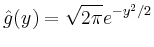 $\displaystyle \hat{g}(y)=\sqrt{2\pi}e^{-y^2/2}
$