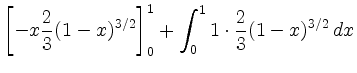 $\displaystyle \left[ -x\frac{2}{3}(1-x)^{3/2} \right]_0^1 +
\int_0^1 1\cdot\frac{2}{3}(1-x)^{3/2}\,dx$