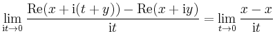 $\displaystyle \lim_{\mathrm{i}t\to0} \frac{\operatorname{Re}(x+\mathrm{i}(t+y))...
...atorname{Re}(x+\mathrm{i}y)}{\mathrm{i}t} = \lim_{t \to0} \frac{x-x}{\text{i}t}$