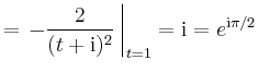 $\displaystyle = \left.-\frac{2}{(t+\mathrm{i})^2}\,\right\vert _{t=1} = \mathrm{i} =e^{\mathrm{i}\pi/2}$