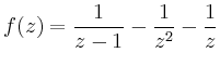 $\displaystyle f(z)=\frac{1}{z-1}-\frac{1}{z^2}-\frac{1}{z}
$