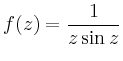 $\displaystyle f(z)=\frac{1}{z\sin z}
$