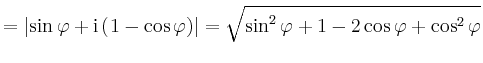 $\displaystyle =\left\vert\sin \varphi +\mathrm{i}\left(1-\cos \varphi \right)\right\vert = \sqrt{\sin^2 \varphi + 1 -2\cos \varphi +\cos^2\varphi}$