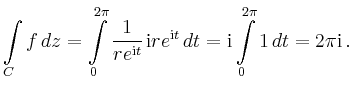 $\displaystyle \int\limits_Cf\,dz=\int\limits_0^{2\pi}\frac{1}{re^{\mathrm{i}t}}...
...m{i}re^{\mathrm{i}t}\,dt=\mathrm{i}\int\limits_0^{2\pi}1\,dt=2\pi\mathrm{i}\,.
$