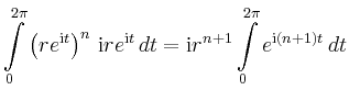 $\displaystyle \int\limits_0^{2 \pi} \left( r
e^{\mathrm{i}t}\right)^n \,\mathrm...
...{i}t}\,dt = \mathrm{i} r^{n+1}
\int\limits_0^{2 \pi} e^{\mathrm{i}(n+1)t} \, dt$