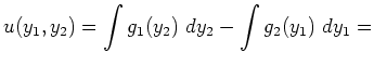 $\displaystyle u(y_1,y_2) = \int g_1(y_2) \ dy_2 - \int g_2(y_1)\ dy_1 =$
