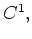 $ C^1,$