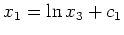 $ x_1 = \ln x_3 + c_1$