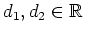 $ d_1, d_2 \in \mathbb{R} $