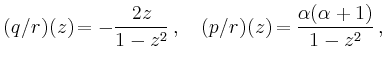 $\displaystyle (q/r)(z) = -\frac{2z}{1-z^2}\,, \quad
(p/r)(z) = \frac{\alpha(\alpha+1)}{1-z^2}\,,
$