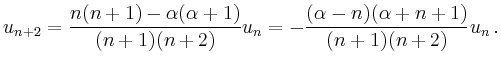 $\displaystyle u_{n+2}=\frac{n(n+1)-\alpha(\alpha+1)}{(n+1)(n+2)}u_n
=-\frac{(\alpha-n)(\alpha+n+1)}{(n+1)(n+2)}u_n\,.
$