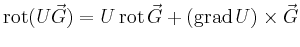 $\displaystyle \operatorname{rot}(U\vec{G}) = U\operatorname{rot}\vec{G} +
(\operatorname{grad} U) \times \vec{G}
$