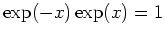 $ \mbox{$\exp(-x)\exp(x) = 1$}$