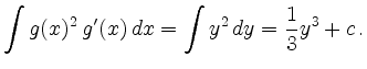 $\displaystyle \int g(x)^2\, g^\prime (x) \, dx = \int y^2
\,dy=\frac{1}{3}y^3+c\, .
$
