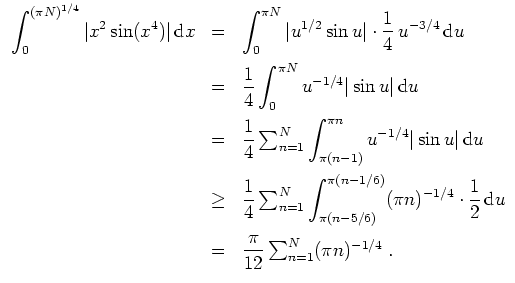$ \mbox{$\displaystyle
\begin{array}{rcl}
\displaystyle\int _0^{(\pi N)^{1/4}} ...
...displaystyle\frac{\pi}{12}}\sum_{n = 1}^N (\pi n)^{-1/4}\; . \\
\end{array}$}$