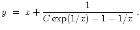 $ \mbox{$\displaystyle
y \;=\; x+{\displaystyle\frac{1}{C\exp(1/x)-1-1/x}} \;.
$}$