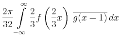$\displaystyle \frac{2\pi}{32}\int\limits_{-\infty}^\infty \frac{2}{3}f\left(\frac{2}{3}x\right)
\,\overline{g(x - 1)}\,dx$