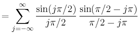 $\displaystyle =\sum_{j=-\infty}^\infty \frac{\sin(j\pi/2)}{j\pi/2}\,\frac{\sin(\pi/2-j\pi)}{\pi/2-j\pi}$